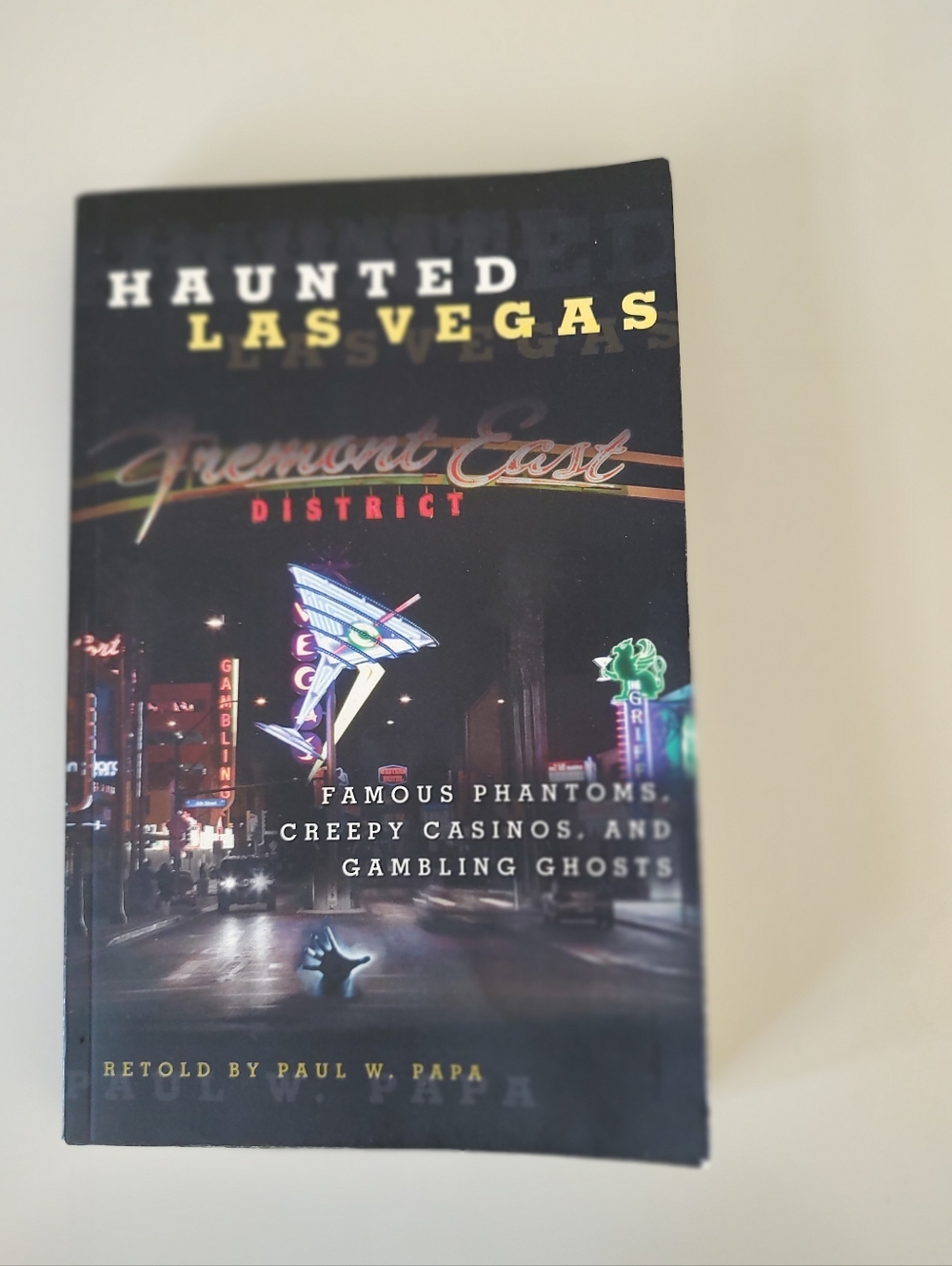 Haunted Las Vegas Famous Phantoms, Creepy Casinos And Gambling Ghosts Book